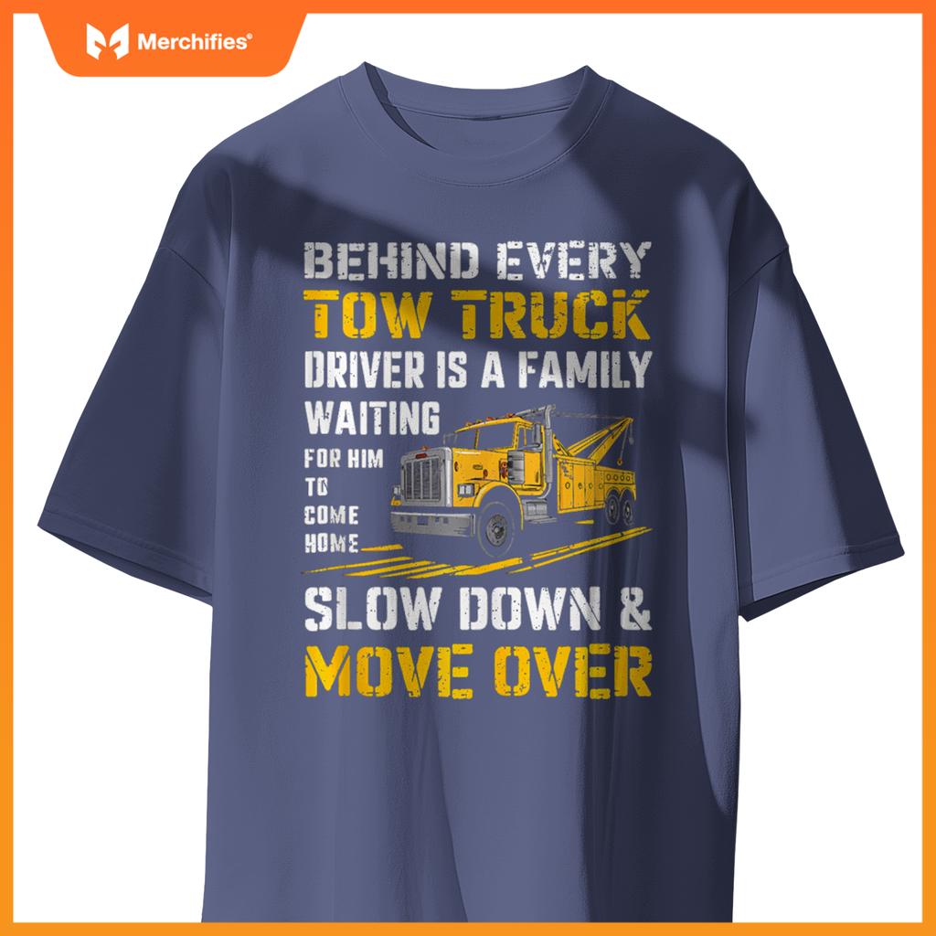Behind Every Tow Truck Driver Funny Husband Truck Driver Dad T-Shirt
