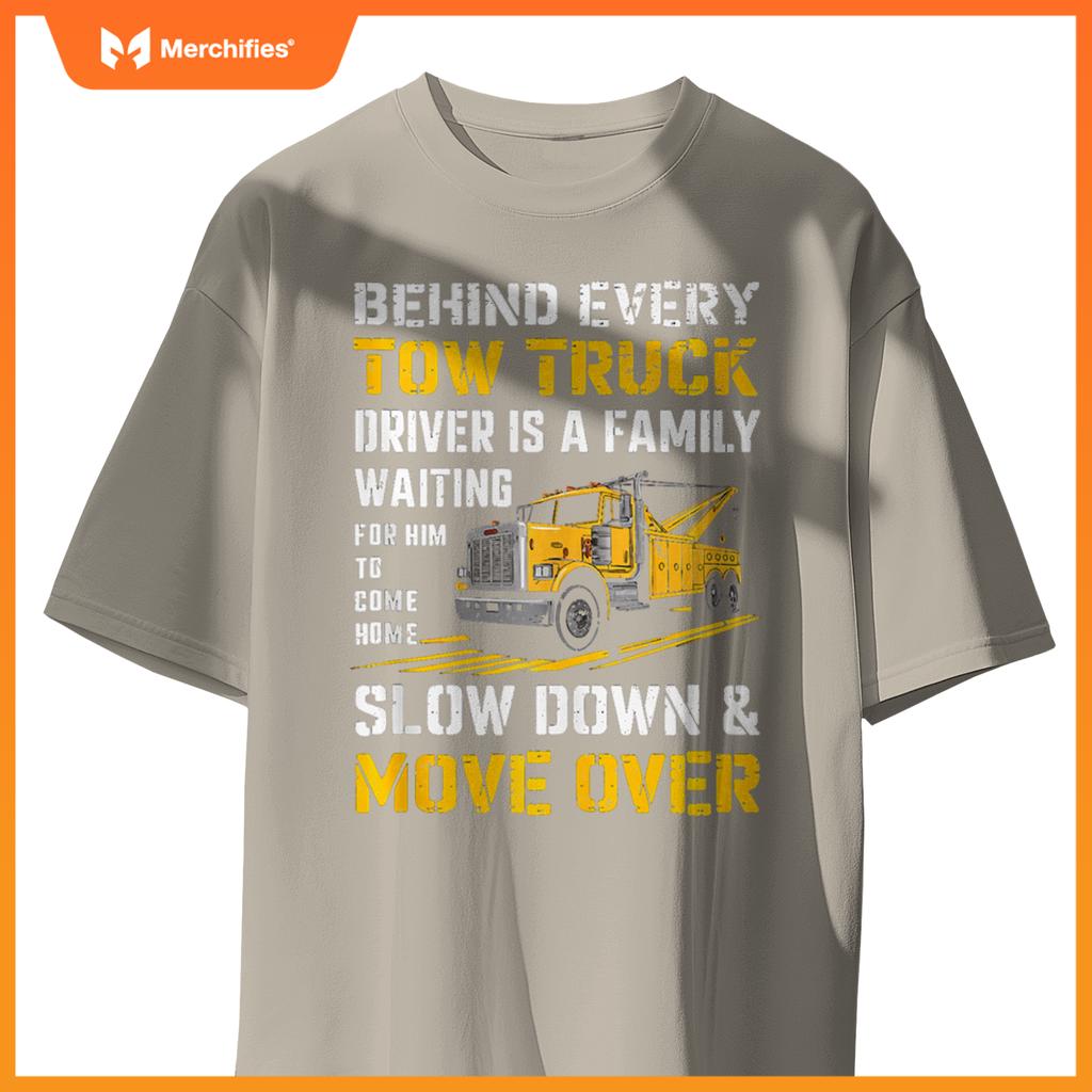 Behind Every Tow Truck Driver Funny Husband Truck Driver Dad T-Shirt