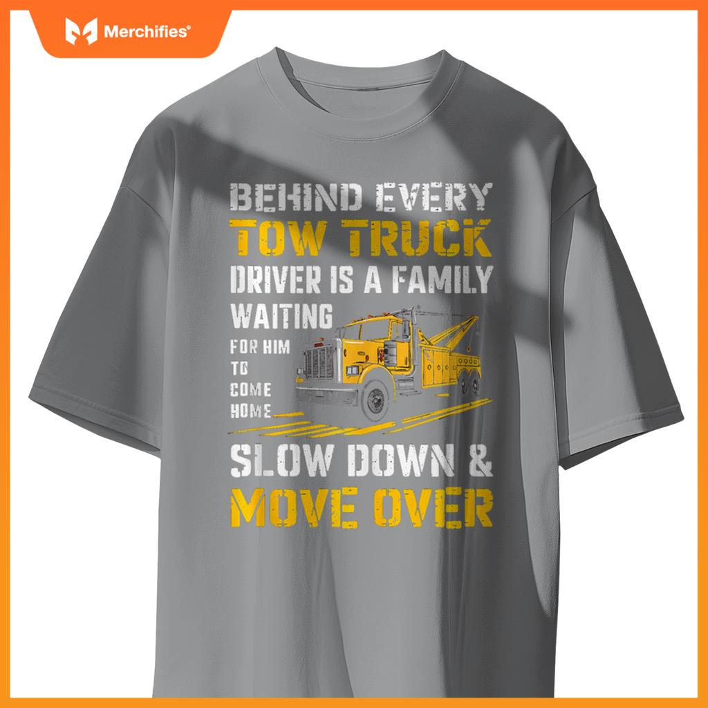 Behind Every Tow Truck Driver Funny Husband Truck Driver Dad T-Shirt
