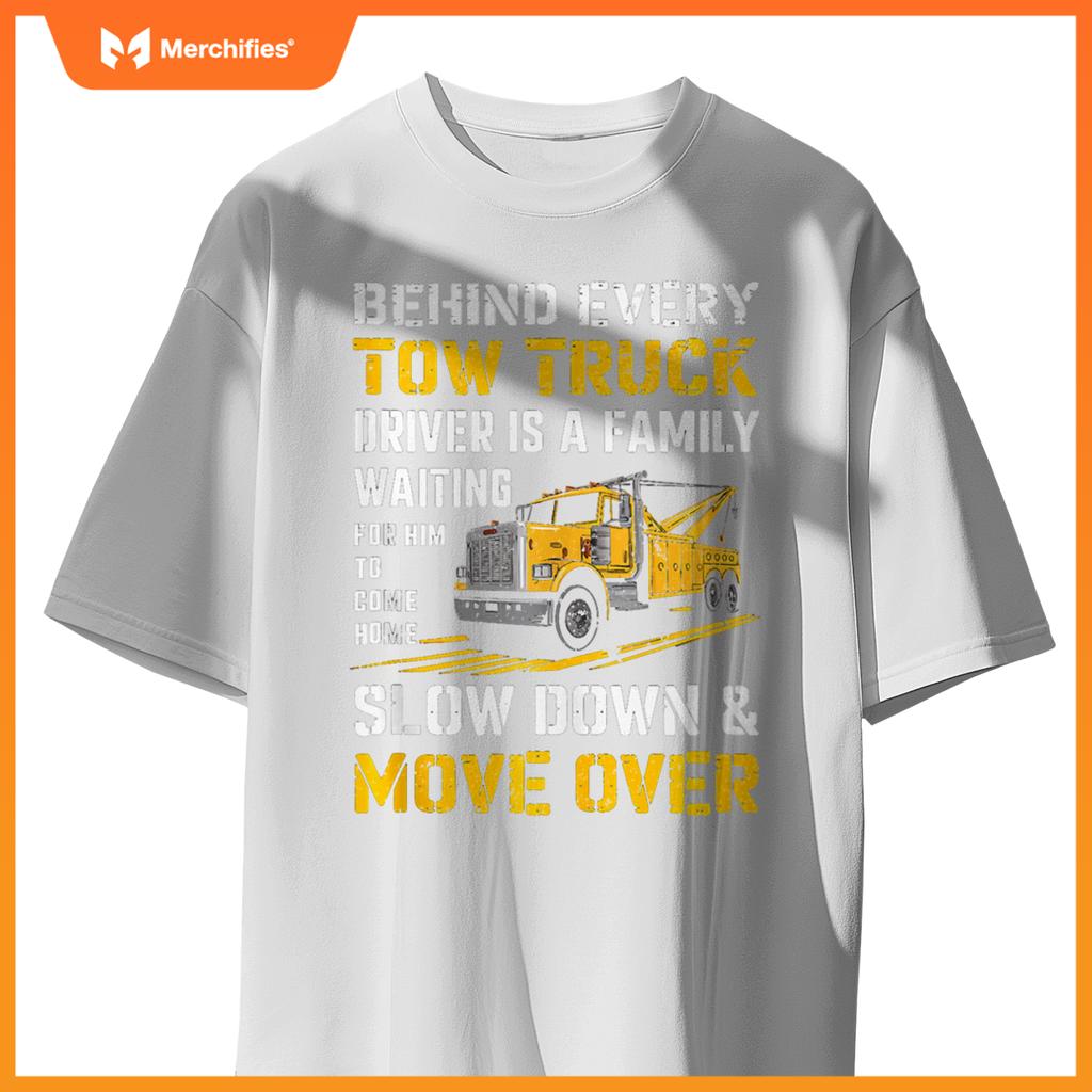 Behind Every Tow Truck Driver Funny Husband Truck Driver Dad T-Shirt