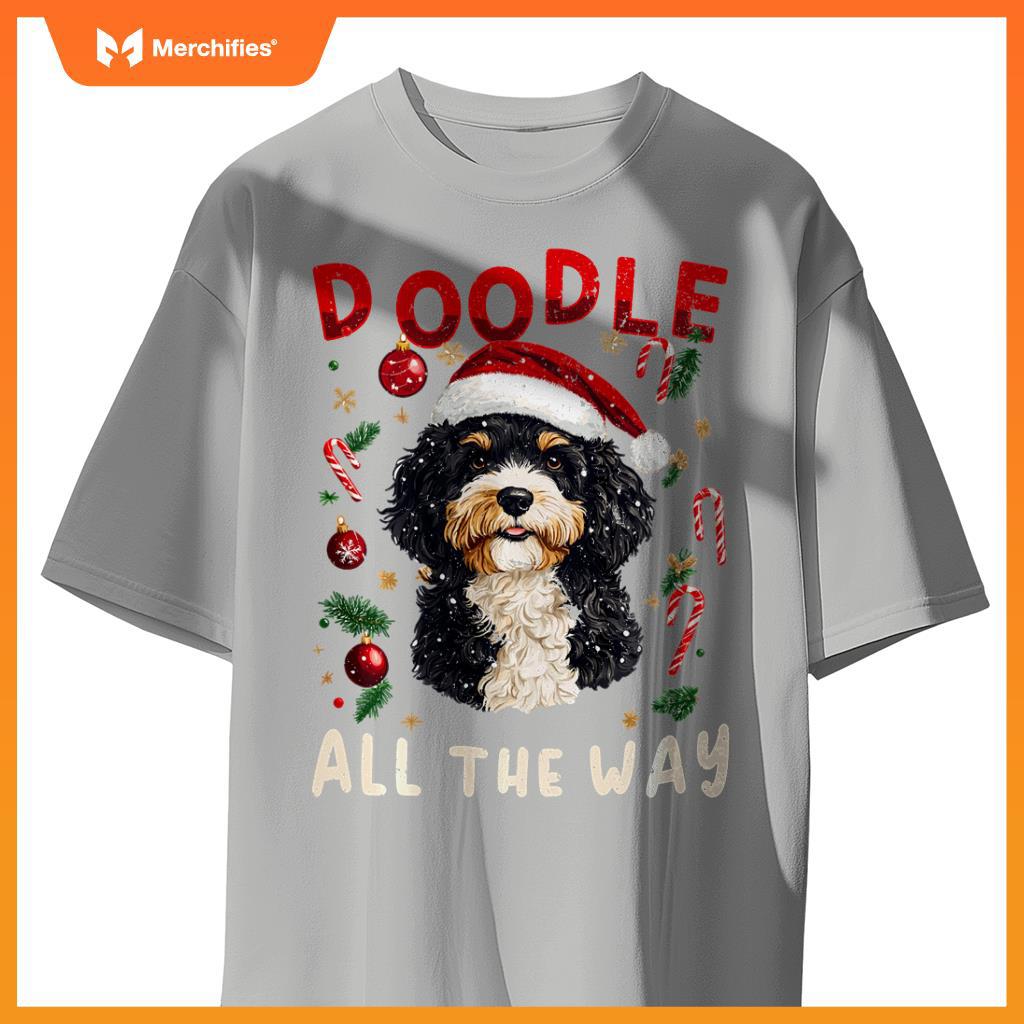 Bernedoodle Christmas Dog Breed Doodle all the Way T-Shirt