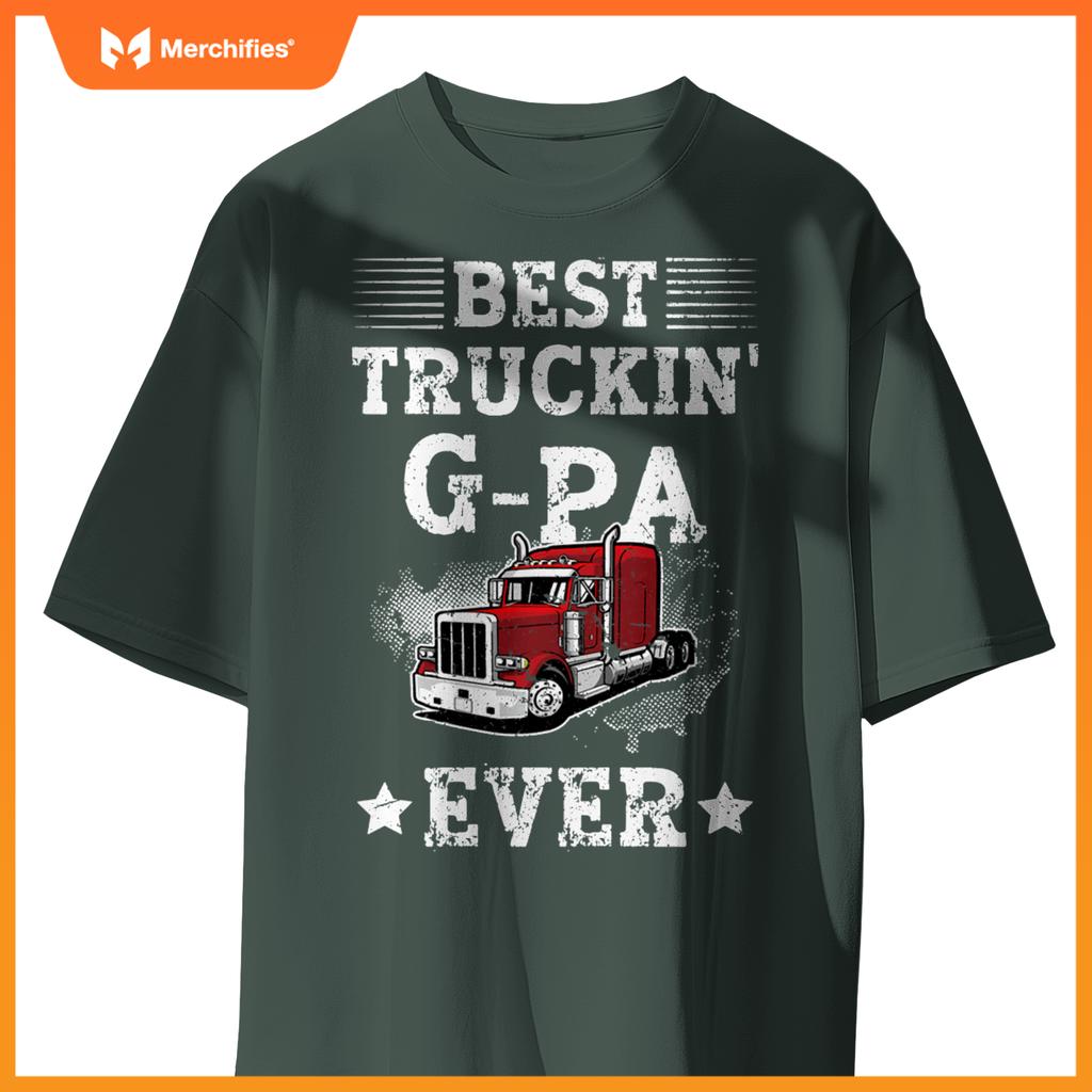 Best Truckin' G-Pa Ever Truck G-Pa Truck Driver G-Pa T-Shirt