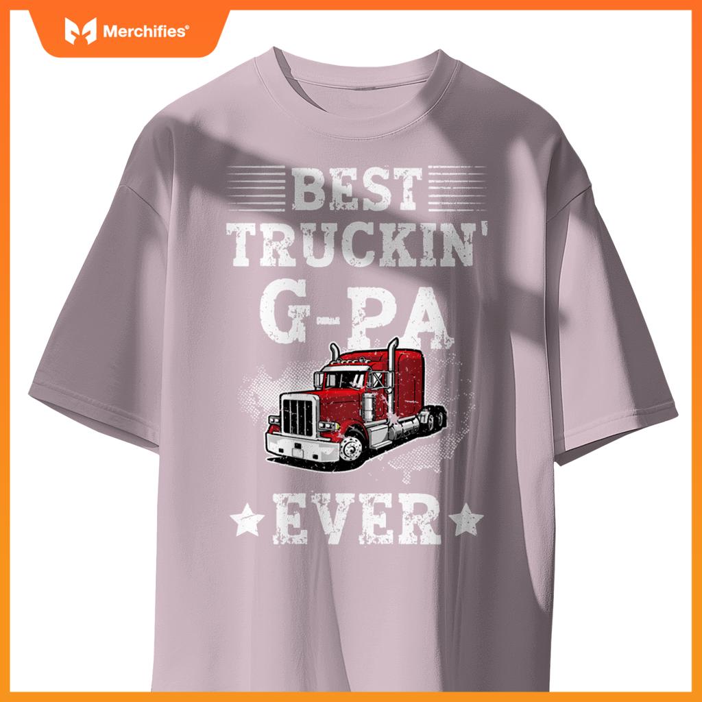 Best Truckin' G-Pa Ever Truck G-Pa Truck Driver G-Pa T-Shirt
