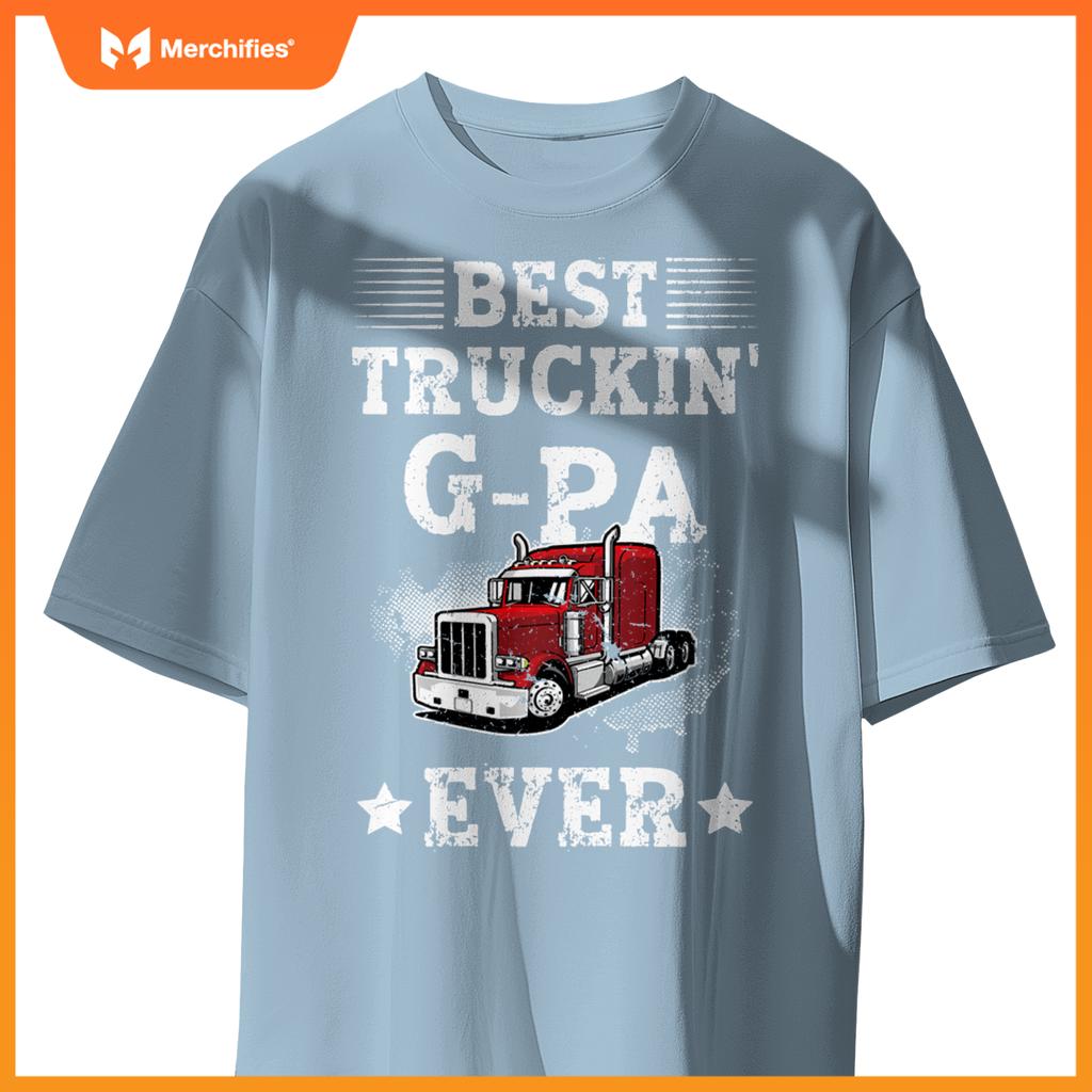 Best Truckin' G-Pa Ever Truck G-Pa Truck Driver G-Pa T-Shirt