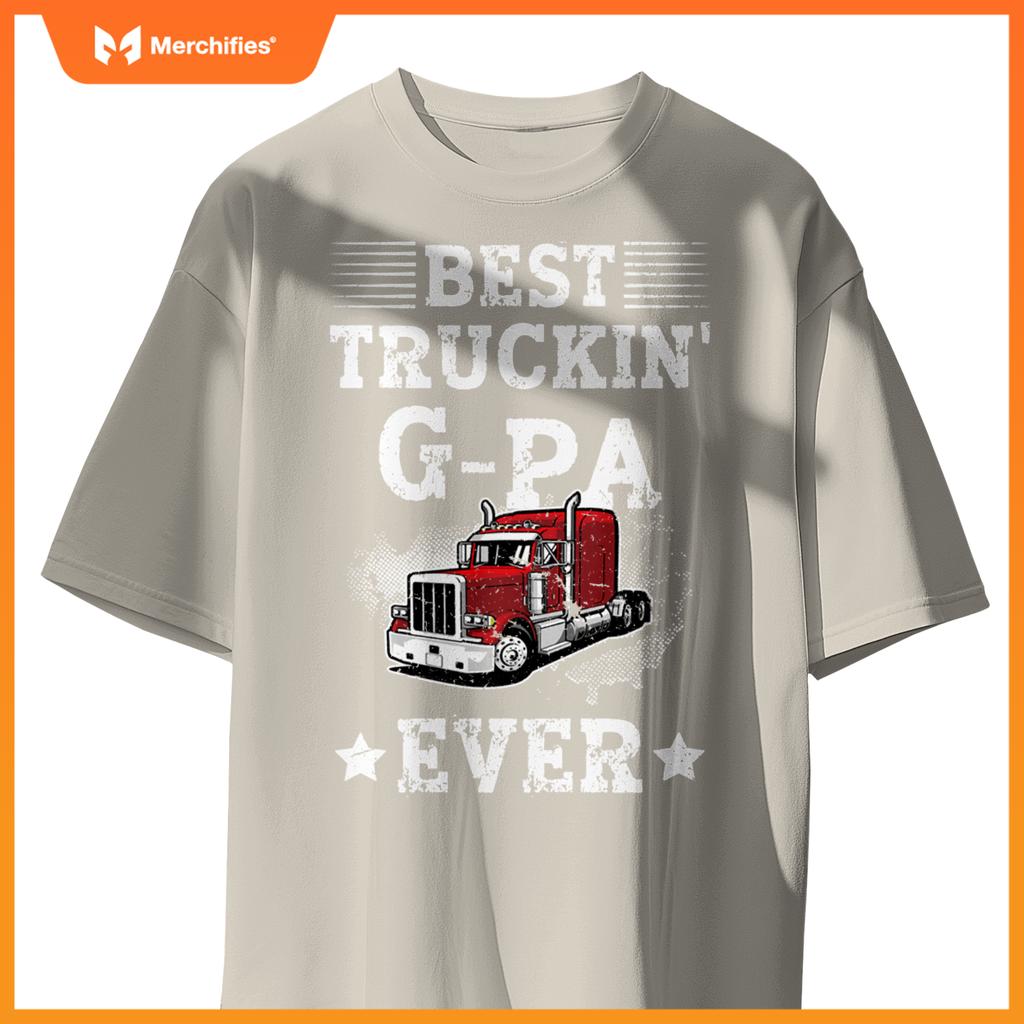 Best Truckin' G-Pa Ever Truck G-Pa Truck Driver G-Pa T-Shirt
