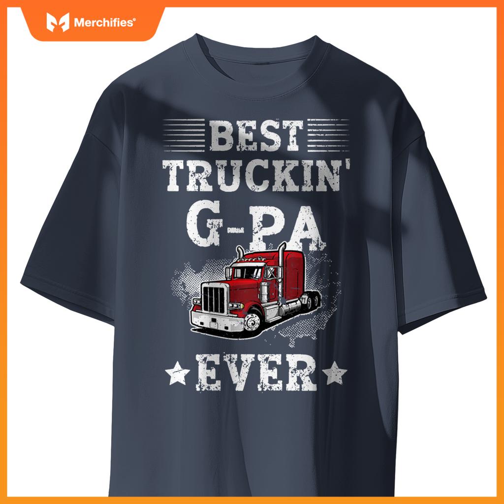 Best Truckin' G-Pa Ever Truck G-Pa Truck Driver G-Pa T-Shirt