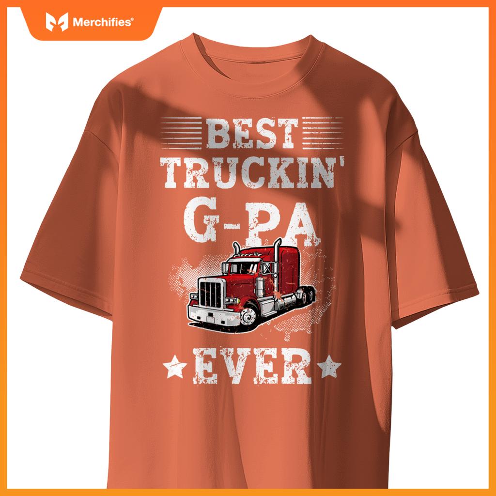 Best Truckin' G-Pa Ever Truck G-Pa Truck Driver G-Pa T-Shirt