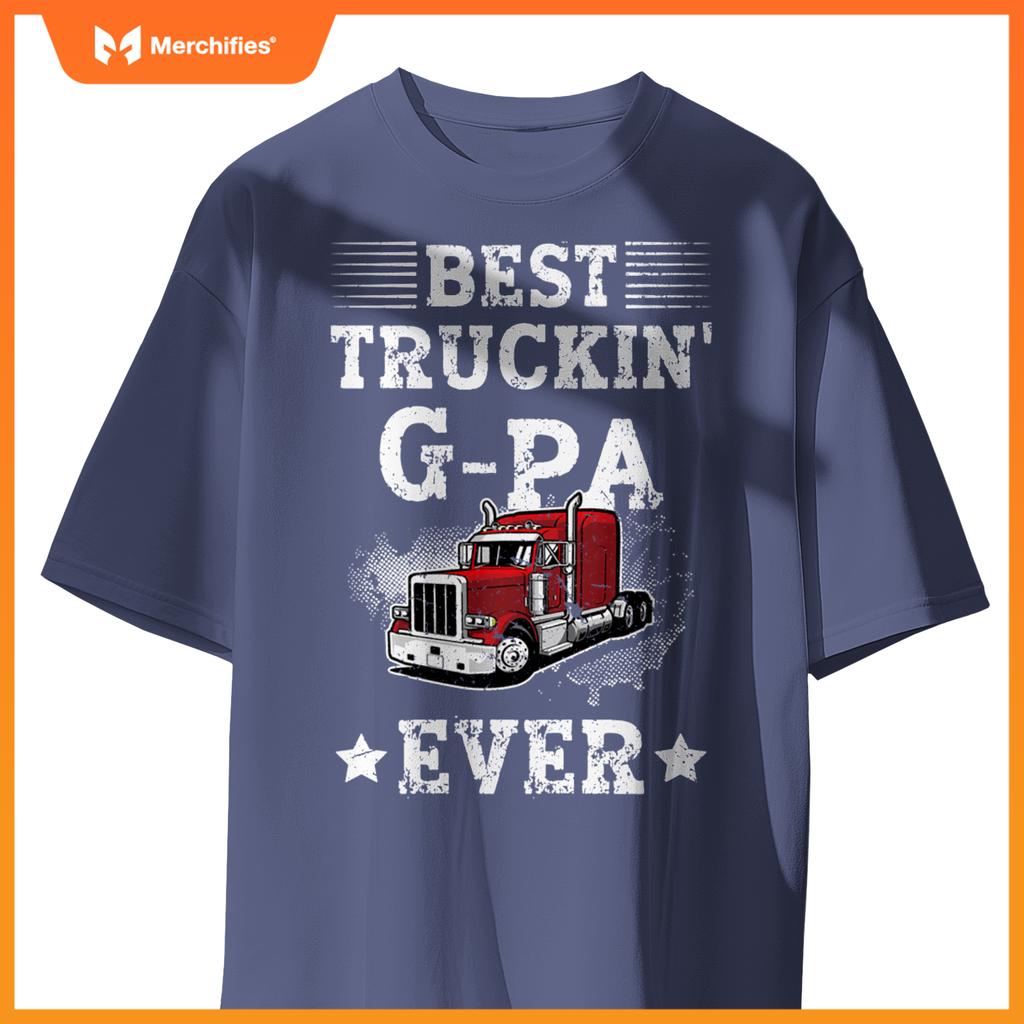 Best Truckin' G-Pa Ever Truck G-Pa Truck Driver G-Pa T-Shirt