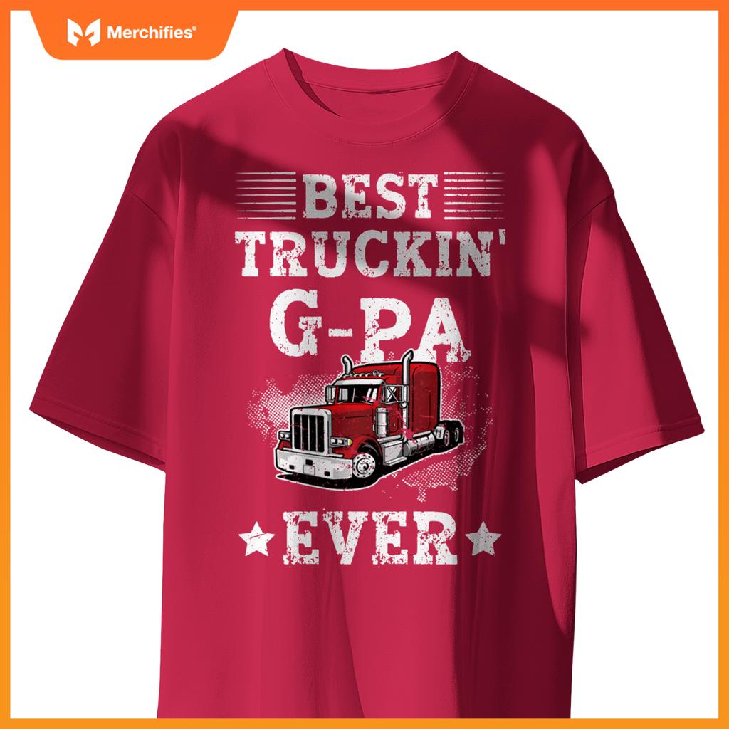 Best Truckin' G-Pa Ever Truck G-Pa Truck Driver G-Pa T-Shirt