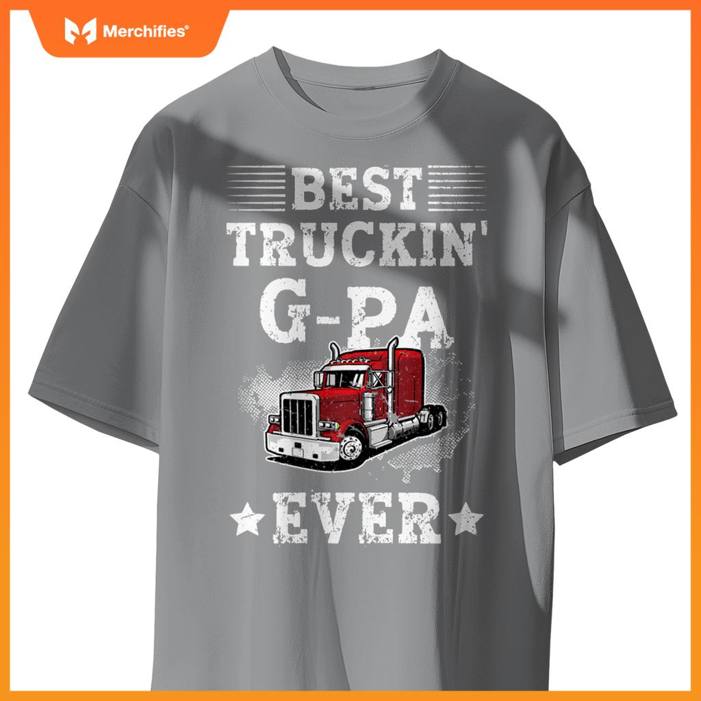 Best Truckin' G-Pa Ever Truck G-Pa Truck Driver G-Pa T-Shirt