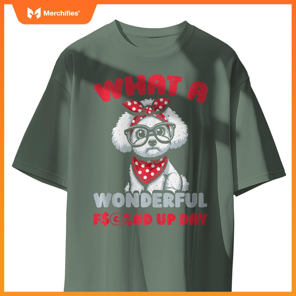 Bichon Frise Pet Dog Breed - Fucked Up Day T-Shirt