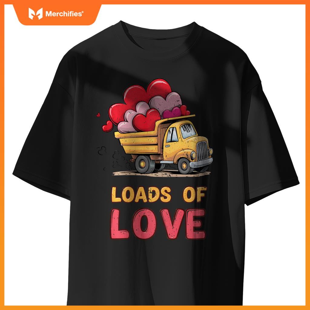 Loads Of Love Valentine 2025 Truck Valentine's Excavator T-Shirt