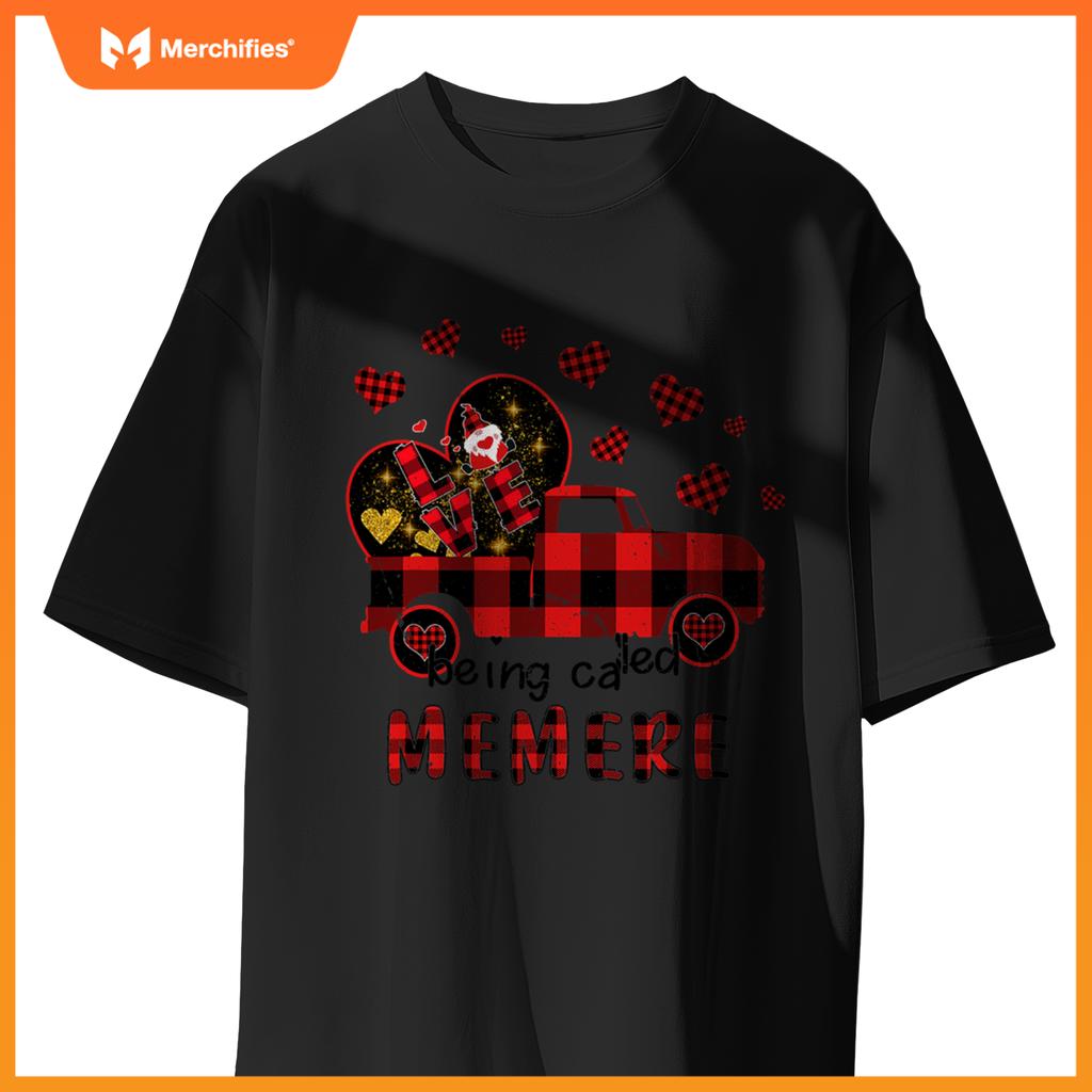 Love Being Called Memere Red Truck Gnome Valentine T-Shirt