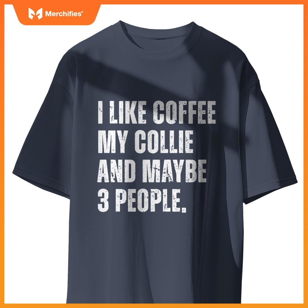 Border Collie Dog Owner Coffee Lover Funny Quote T-Shirt