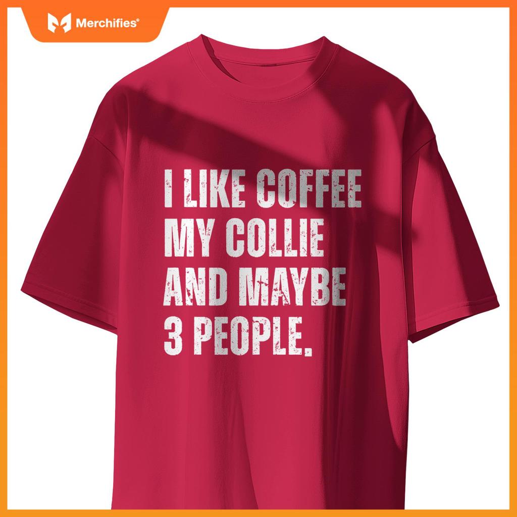 Border Collie Dog Owner Coffee Lover Funny Quote T-Shirt