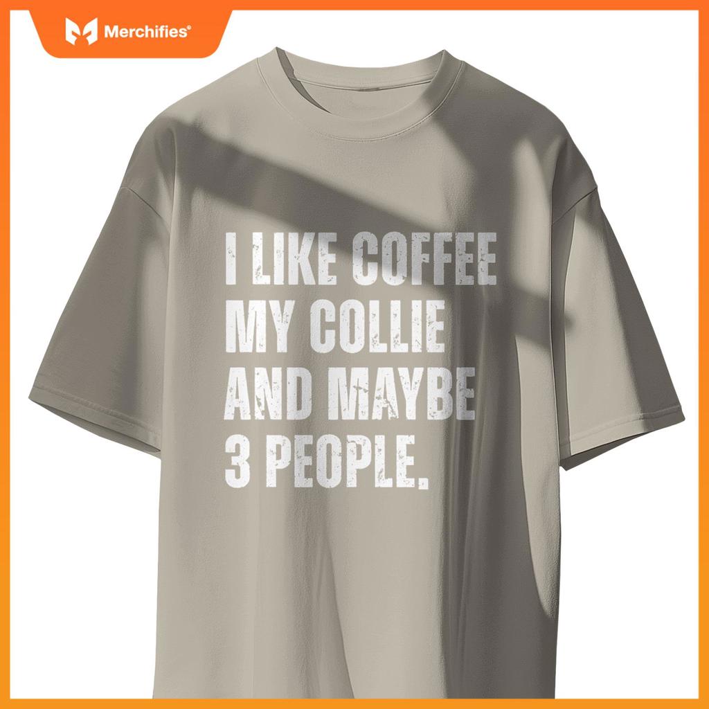 Border Collie Dog Owner Coffee Lover Funny Quote T-Shirt