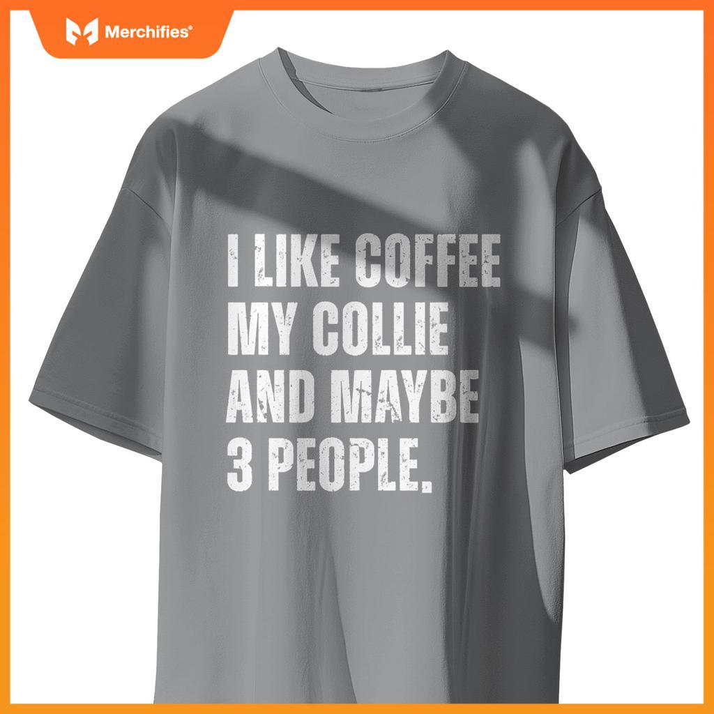 Border Collie Dog Owner Coffee Lover Funny Quote T-Shirt