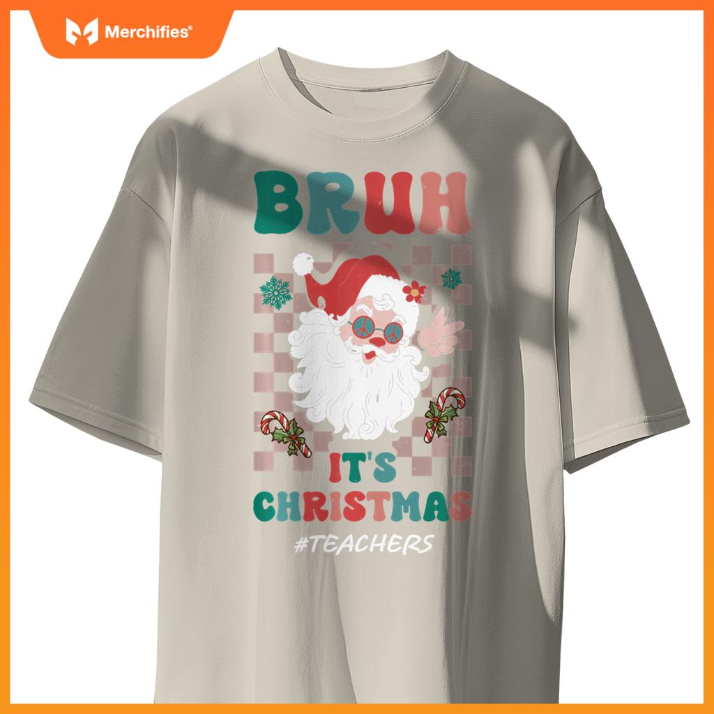 Bruh It's Christmas Teachers Santa Claus Teacher Xmas
