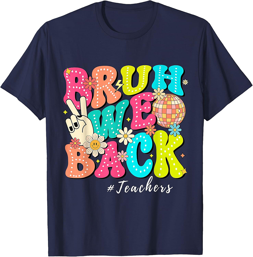 Bruh We Back Teachers Groovy Vibes Back To School T-Shirt
