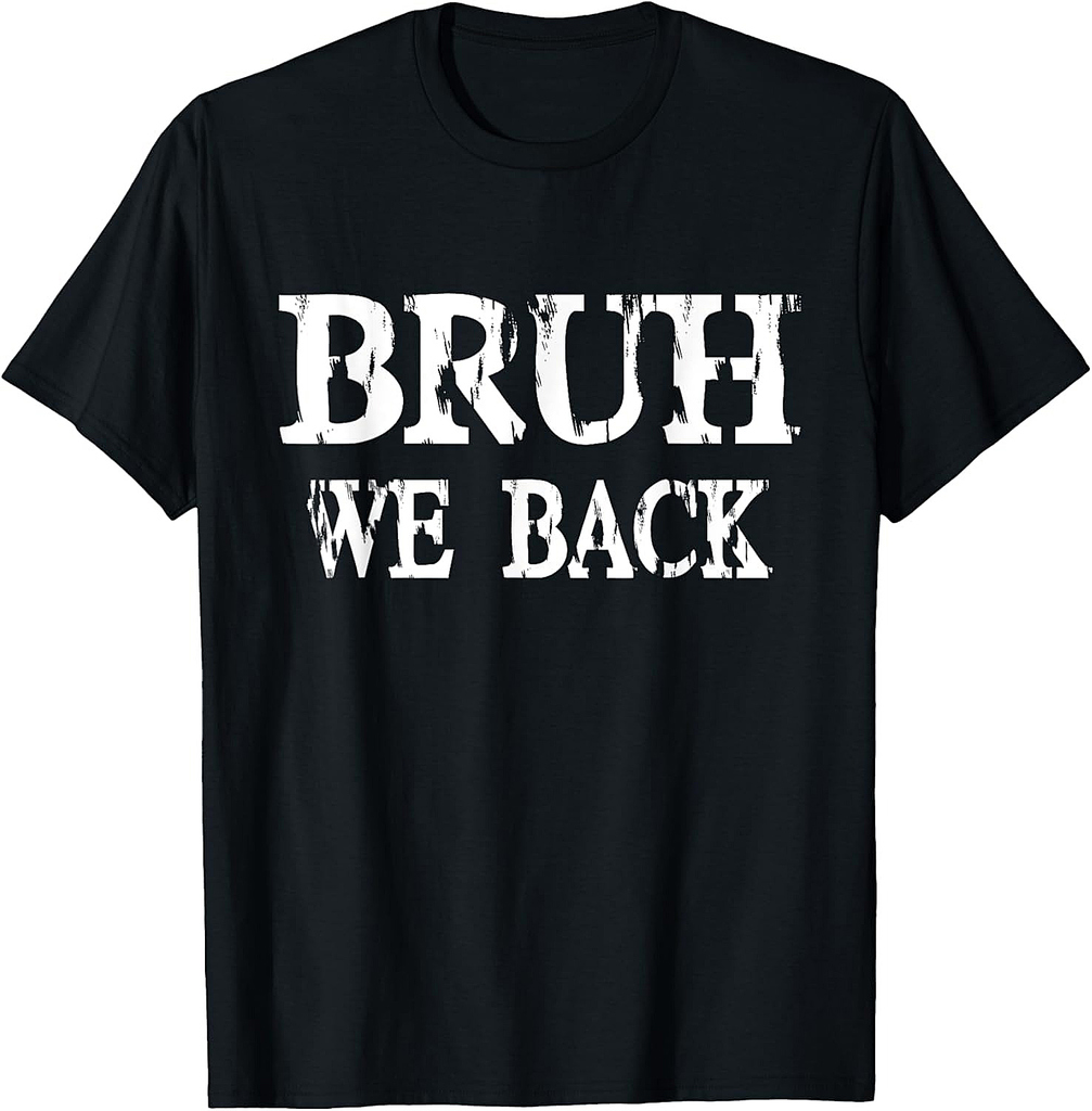 Bruh We Back To School First Day Boys Teens Student Teacher T-Shirt