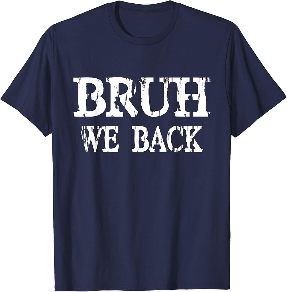 Bruh We Back To School First Day Boys Teens Student Teacher T-Shirt