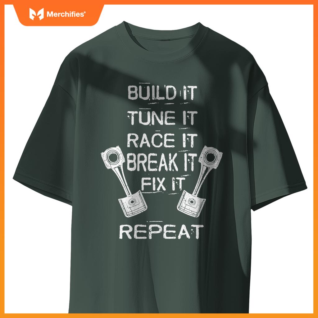 Build It Tune It Race It Break It Fix It Repeat Racing Car T-Shirt