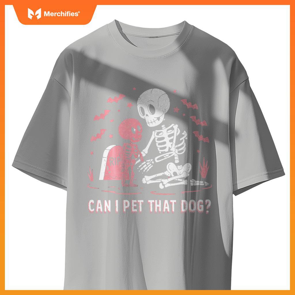 Can I Pet That Dog Funny Skeleton Halloween T-Shirt