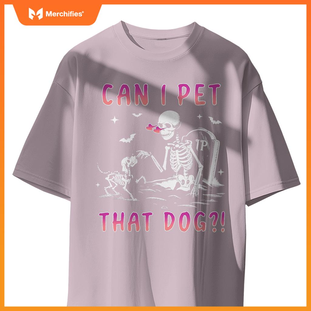 Can I pet that dog funny skeleton dog lover halloween T-Shirt