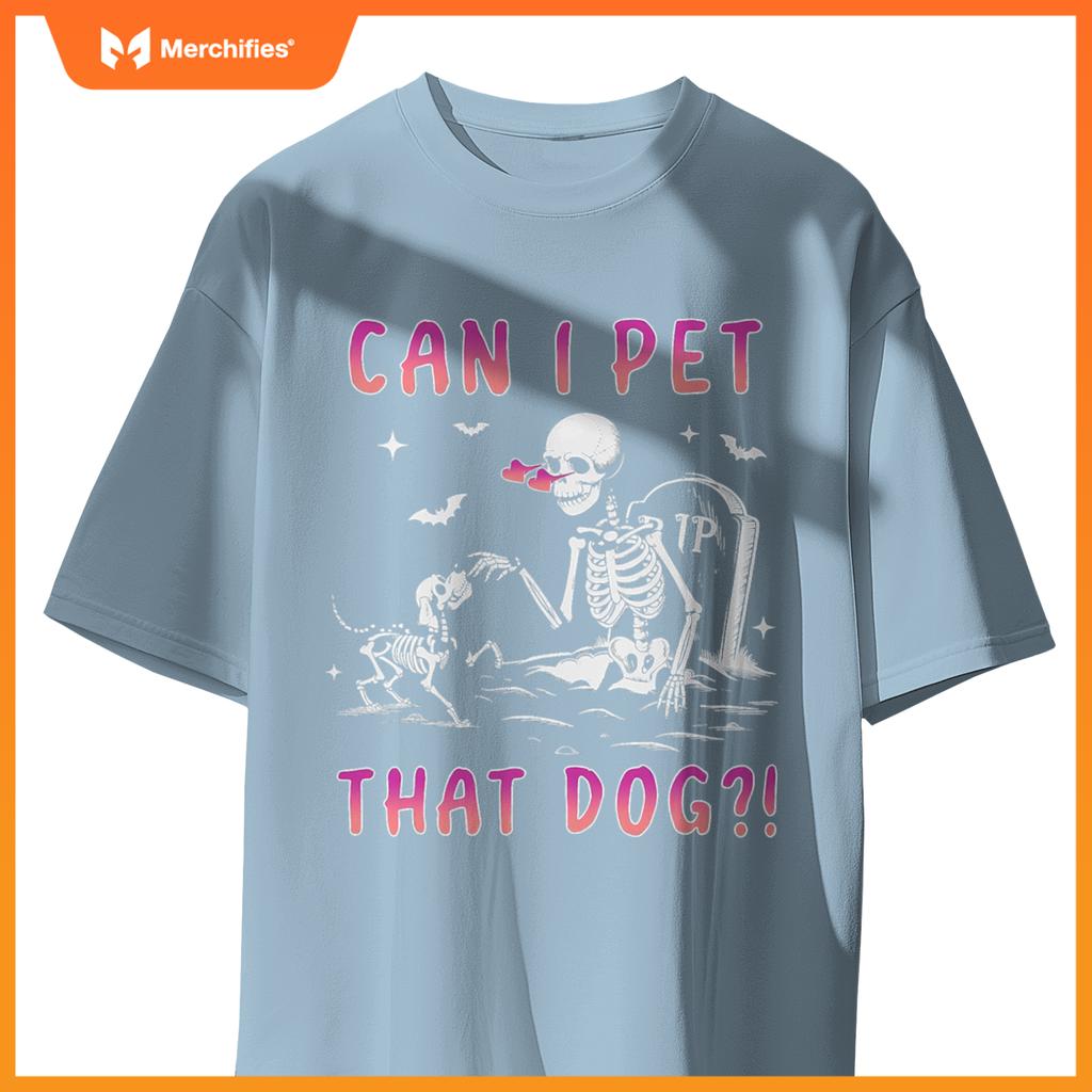 Can I pet that dog funny skeleton dog lover halloween T-Shirt