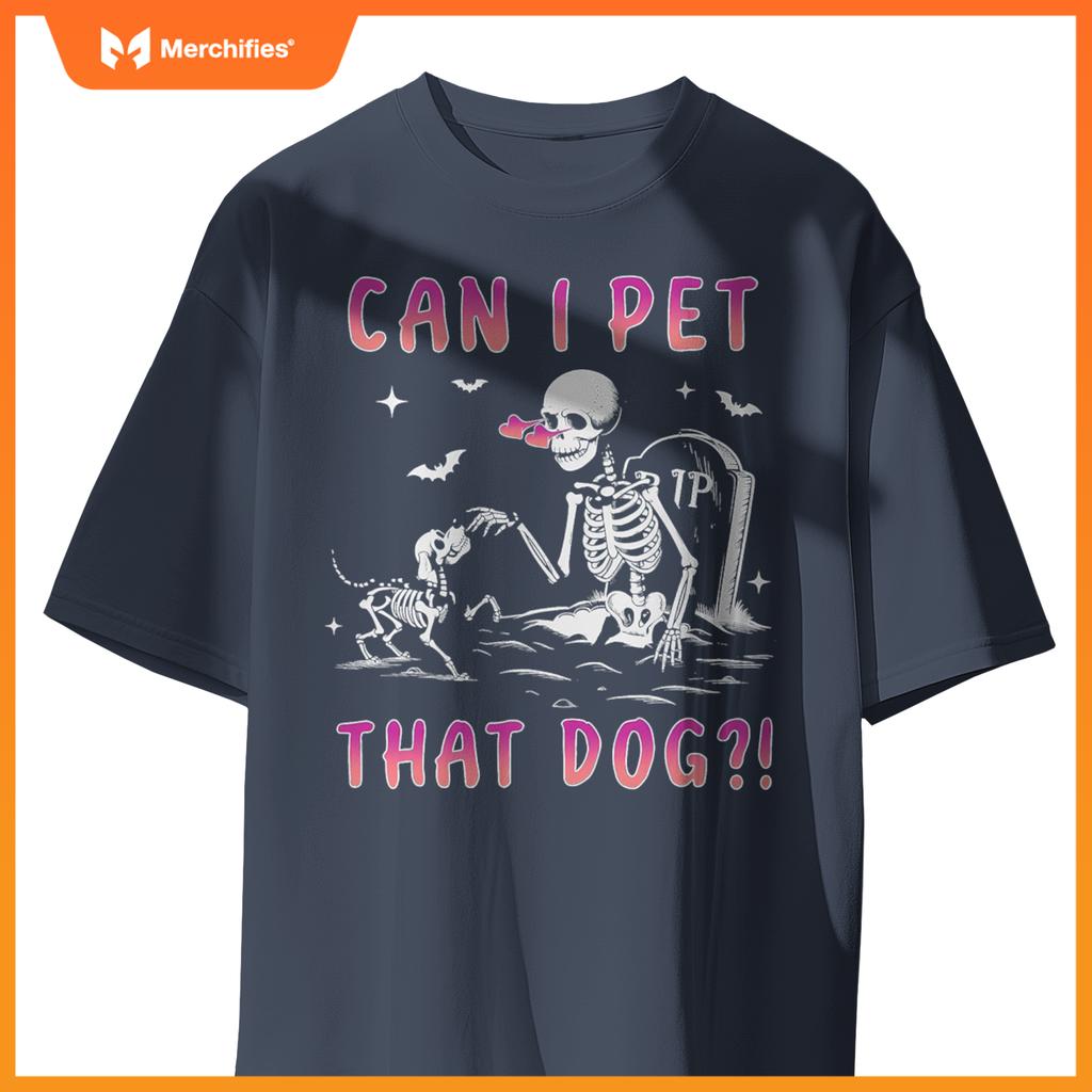 Can I pet that dog funny skeleton dog lover halloween T-Shirt