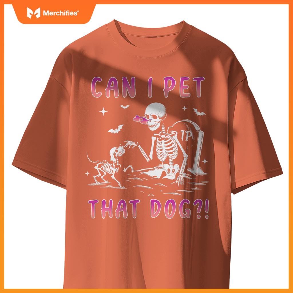 Can I pet that dog funny skeleton dog lover halloween T-Shirt