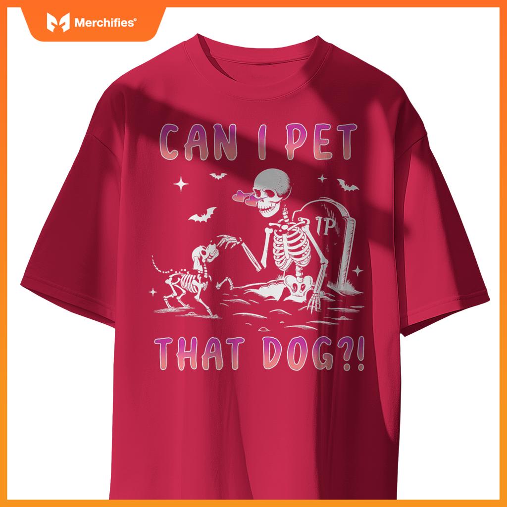 Can I pet that dog funny skeleton dog lover halloween T-Shirt