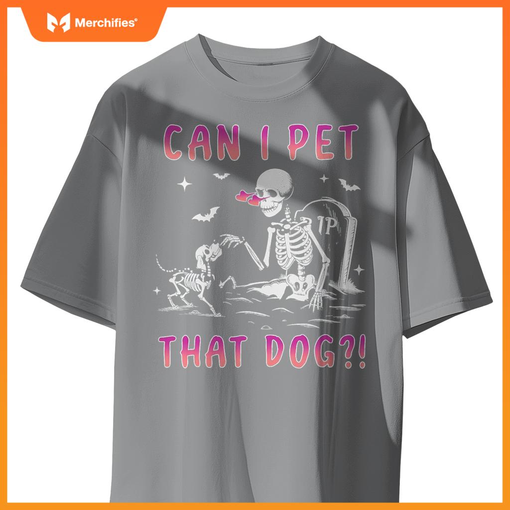 Can I pet that dog funny skeleton dog lover halloween T-Shirt