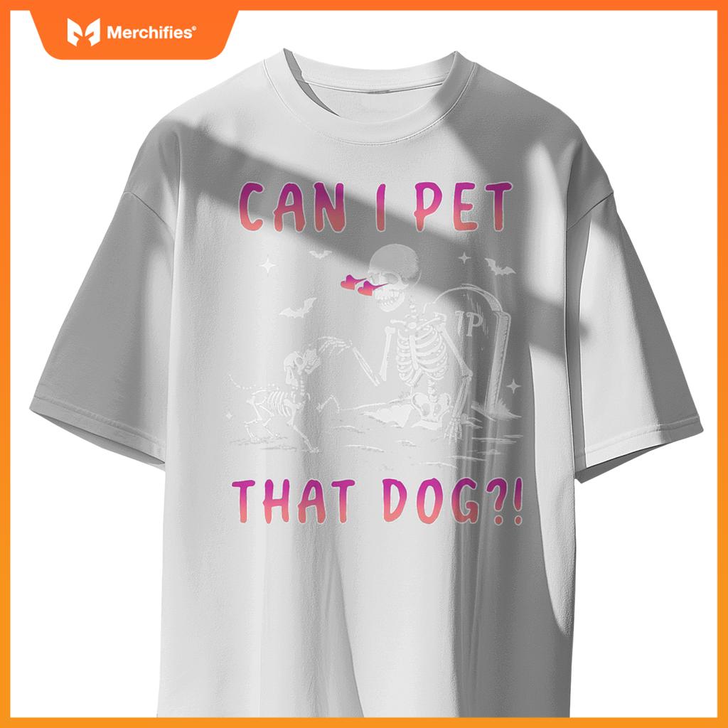 Can I pet that dog funny skeleton dog lover halloween T-Shirt