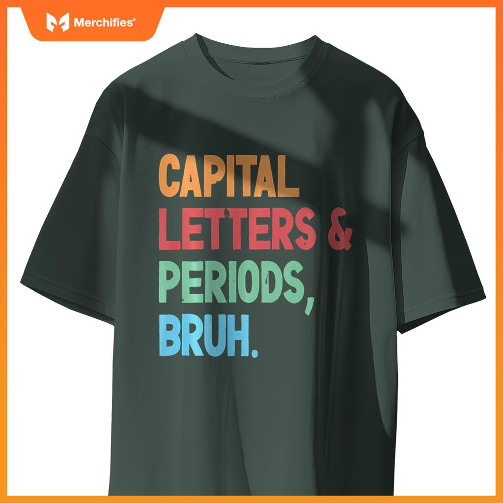 Capital Letters And Periods Bruh Funny Grammar Teacher Life