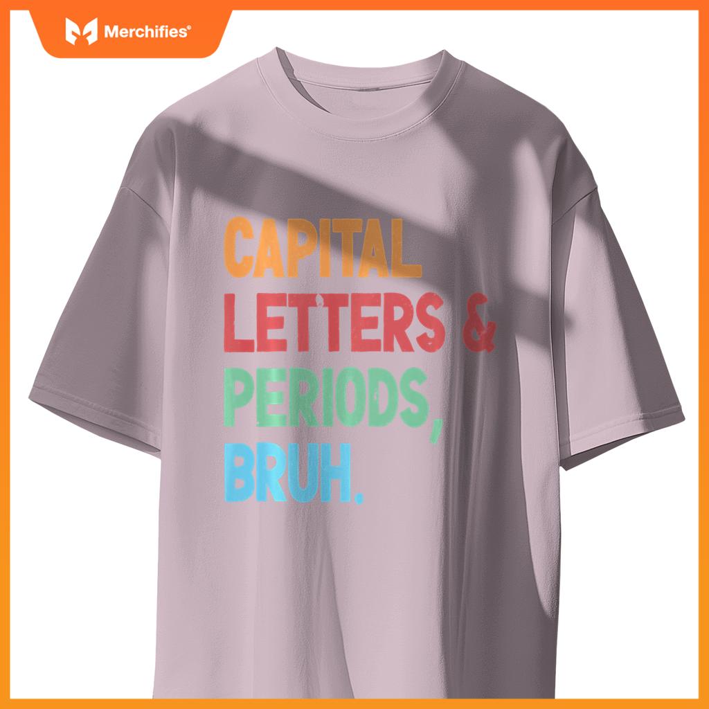 Capital Letters And Periods Bruh Funny Grammar Teacher Life