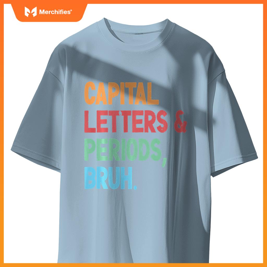 Capital Letters And Periods Bruh Funny Grammar Teacher Life