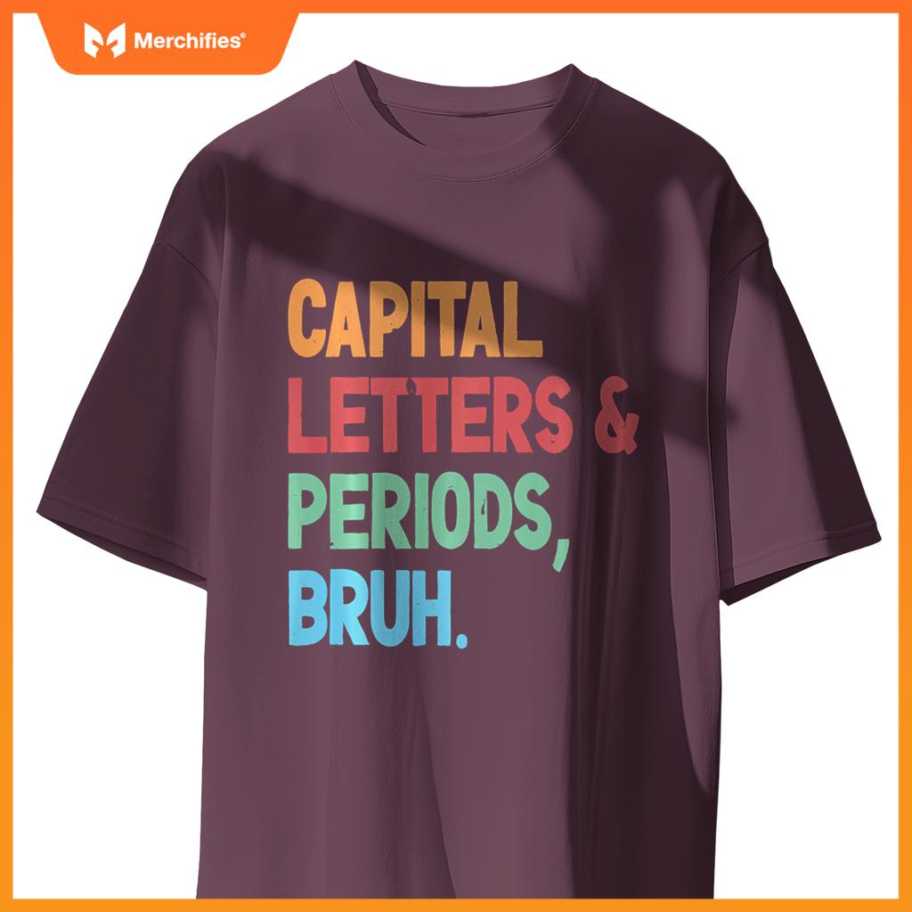 Capital Letters And Periods Bruh Funny Grammar Teacher Life