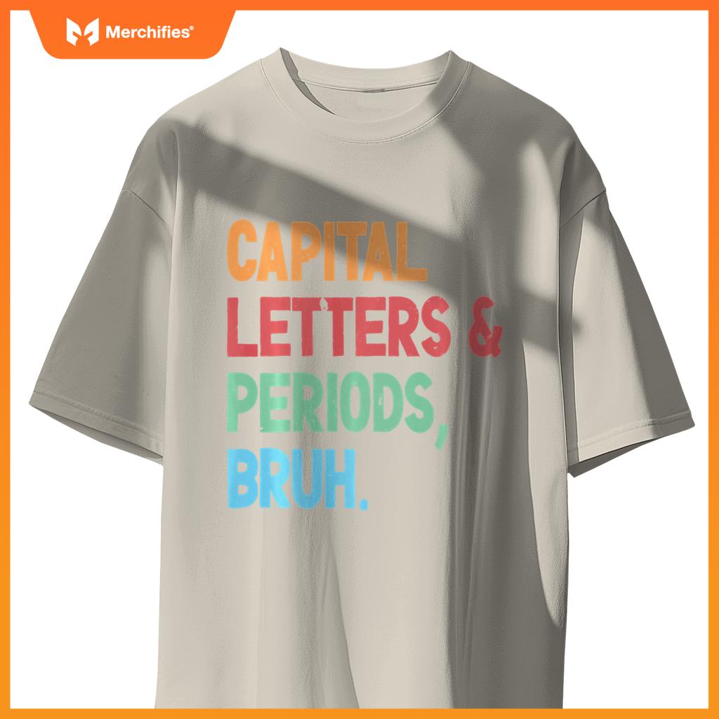 Capital Letters And Periods Bruh Funny Grammar Teacher Life