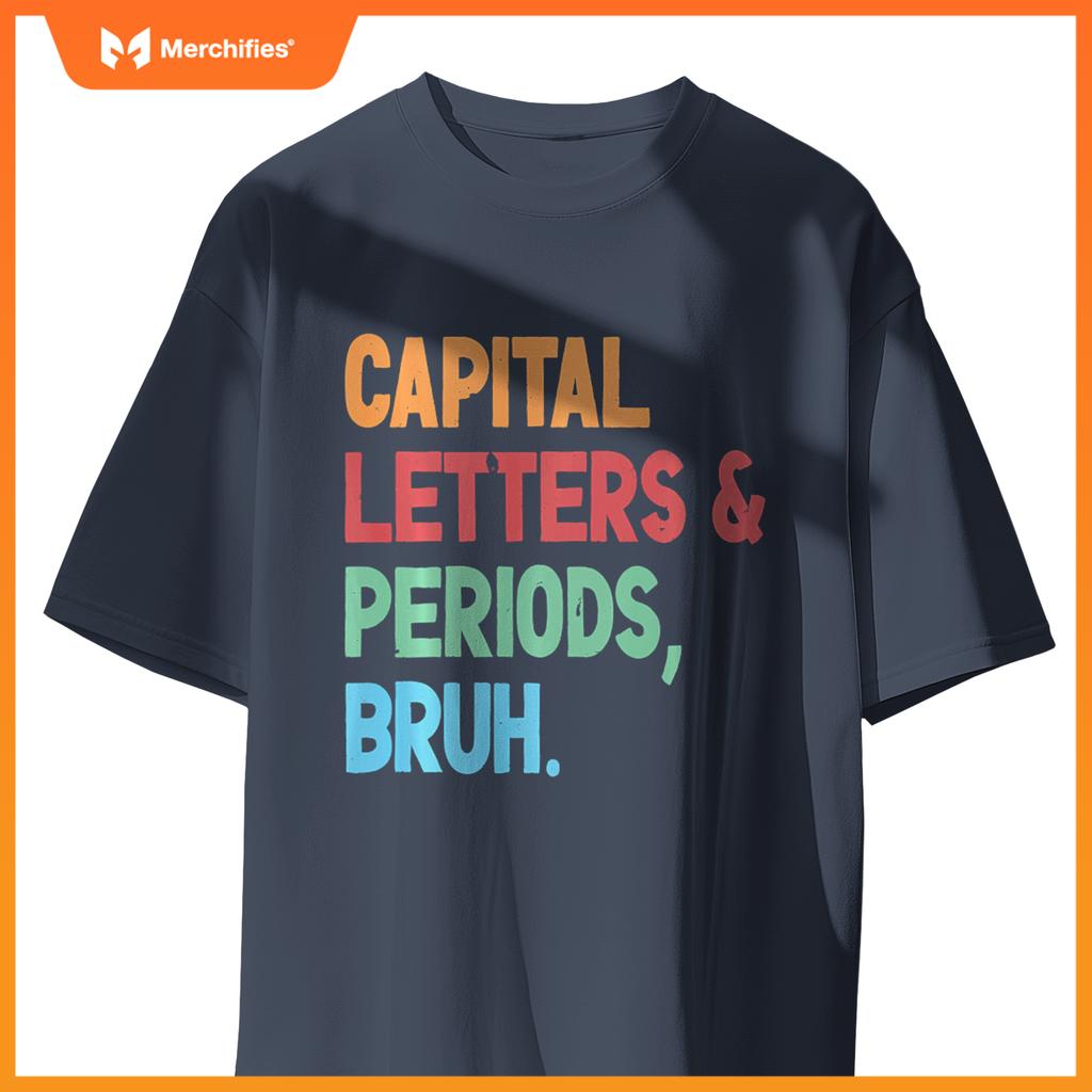 Capital Letters And Periods Bruh Funny Grammar Teacher Life