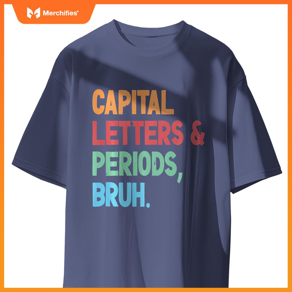 Capital Letters And Periods Bruh Funny Grammar Teacher Life