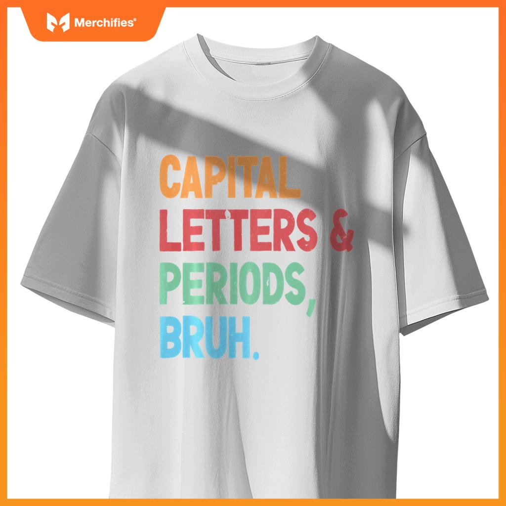 Capital Letters And Periods Bruh Funny Grammar Teacher Life