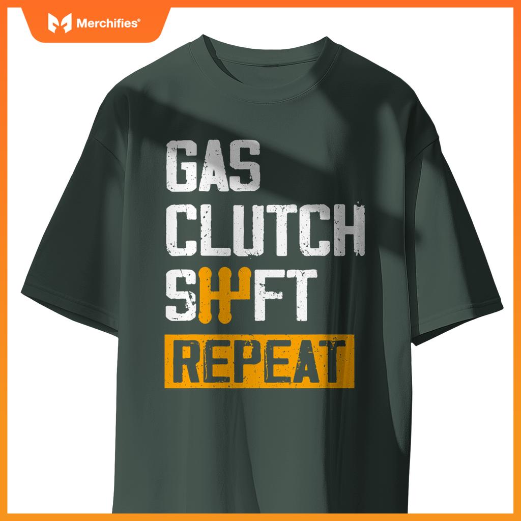 Car Guy Funny Gas Clutch Shift Repeat For Manual Shift Car T-Shirt