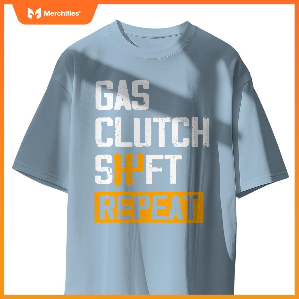 Car Guy Funny Gas Clutch Shift Repeat For Manual Shift Car T-Shirt