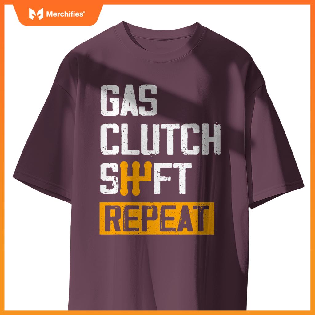 Car Guy Funny Gas Clutch Shift Repeat For Manual Shift Car T-Shirt