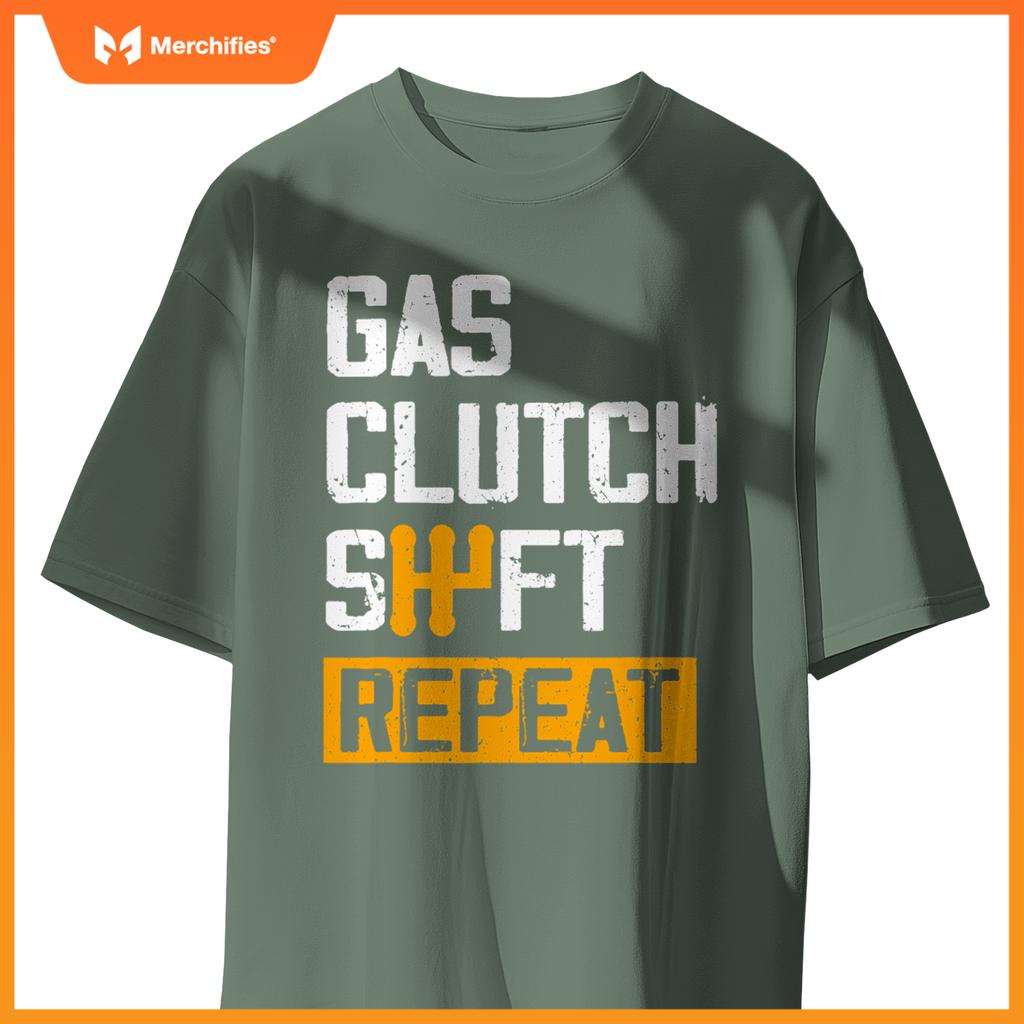 Car Guy Funny Gas Clutch Shift Repeat For Manual Shift Car T-Shirt