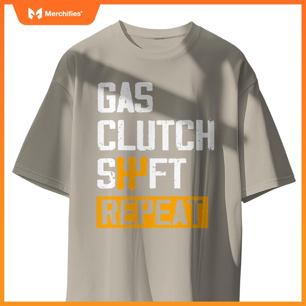 Car Guy Funny Gas Clutch Shift Repeat For Manual Shift Car T-Shirt