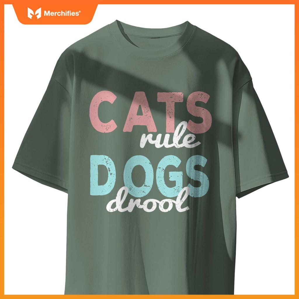 Cats rule Dogs Drool - Funny And Motivational Messages T-Shirt