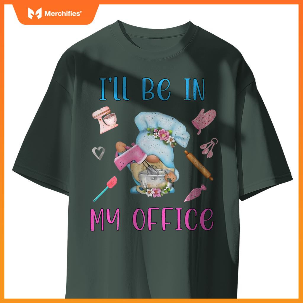 Chef I'll Be In My Office Gnome Baking Cake T-Shirt