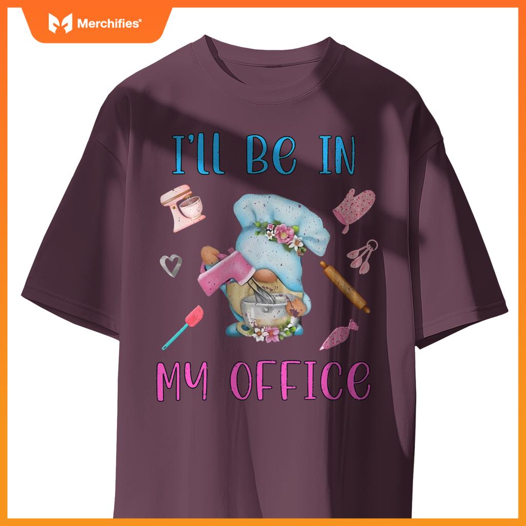 Chef I'll Be In My Office Gnome Baking Cake T-Shirt